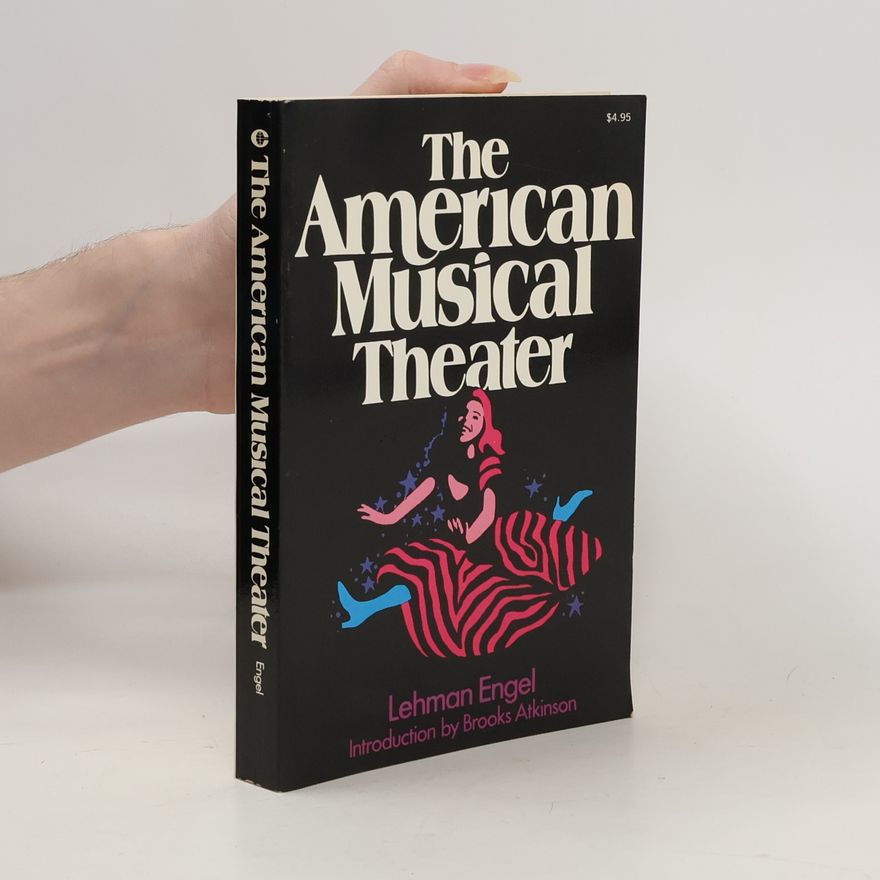 Lehman Engel The American Musical Theater