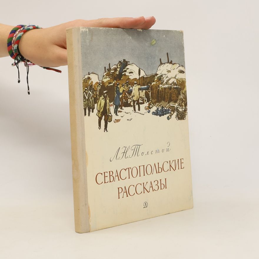 Lew Nikolajewitsch Tolstoi Севастопольские рассказы. Sevastopol'skiye rasskazy