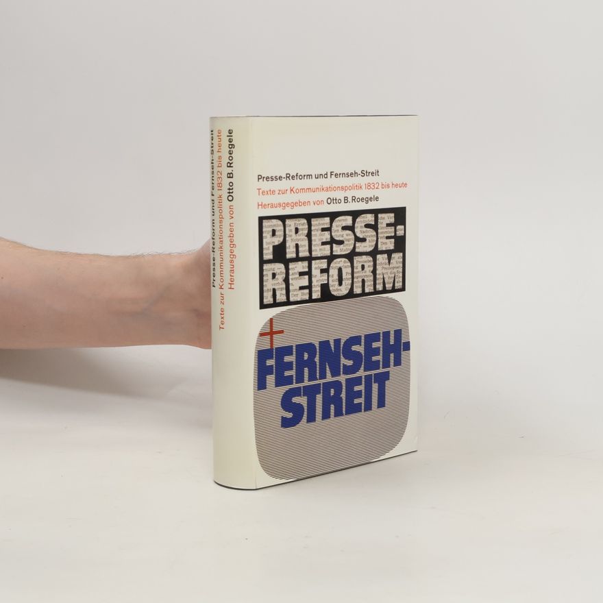 Otto B. Roegele Presse-Reform und Fernseh-Streit