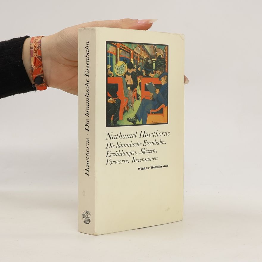 Nathaniel Hawthorne Die himmlische Eisenbahn