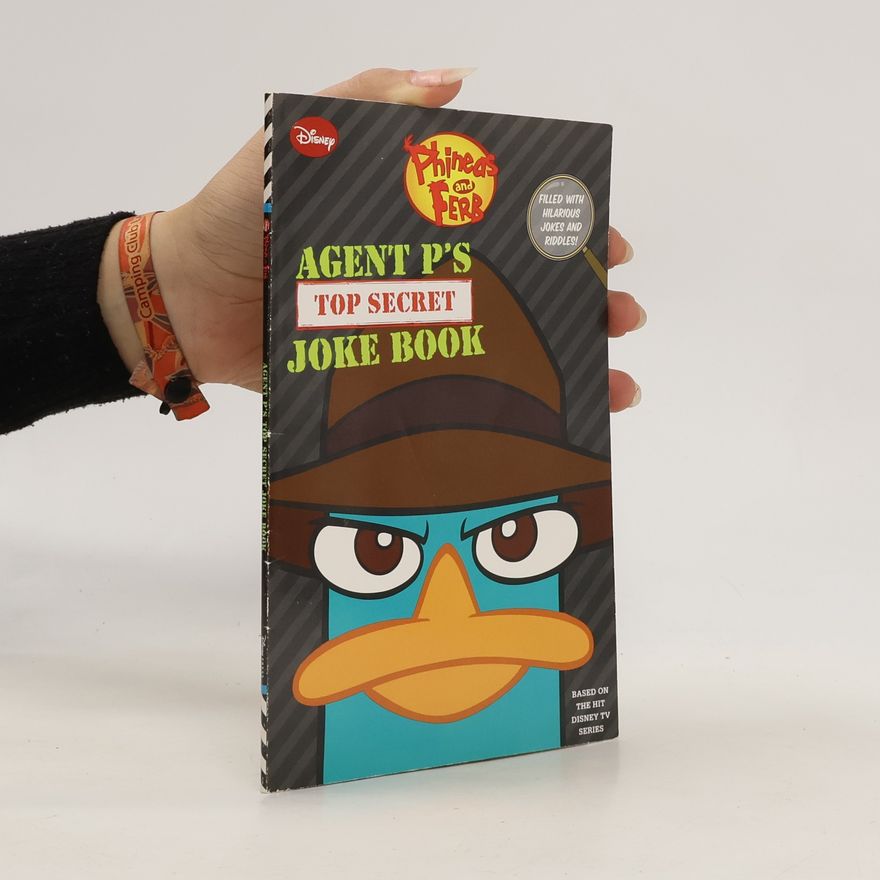 Jim Bernstein Phineas and Ferb: Agent P’s Top Secret Joke Book