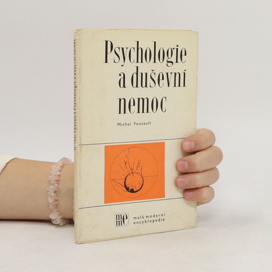 Michel Foucault Psychologie a duševní nemoc