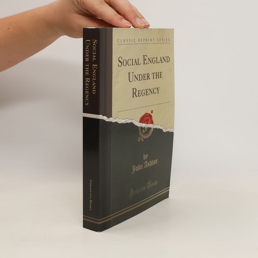 John Ashton Social England Under The Regency