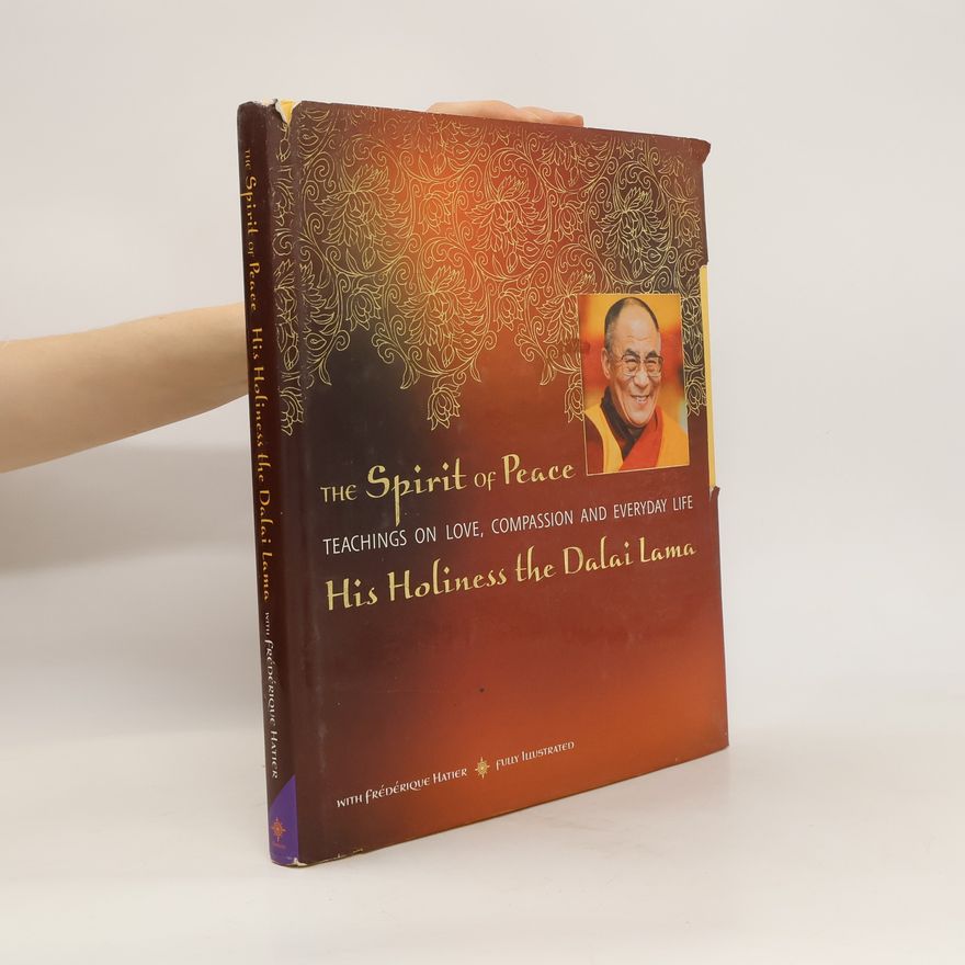 His Holiness the Dalai Lama The Spirit of Peace