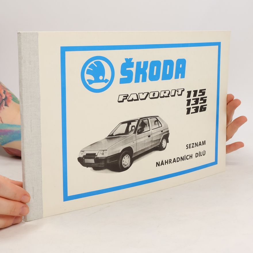 Autorenkollektiv Škoda: návod k obsluze a údržbě osobního vozu favorit 115S, 115 L, 135 L, 135 LS, 136 L, 136 LS
