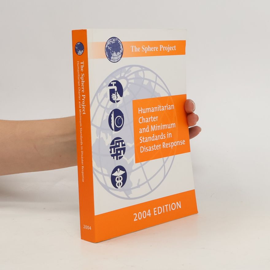 Various authors The Sphere Project. Humanitarian Charter and Minimum Standards in Disaster Response