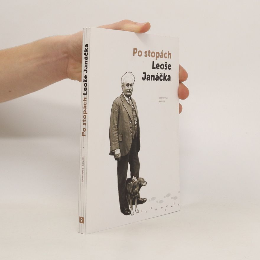 Šárka Zahrádková Po stopách Leoše Janáčka - průvodce Brnem