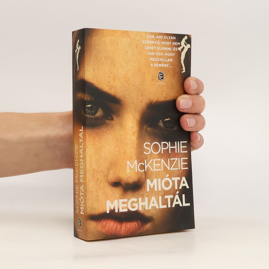 Sophie McKenzie Mióta meghaltál
