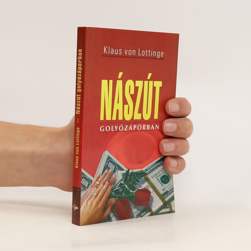 Klaus von Lottinge Nászút golyózáporban