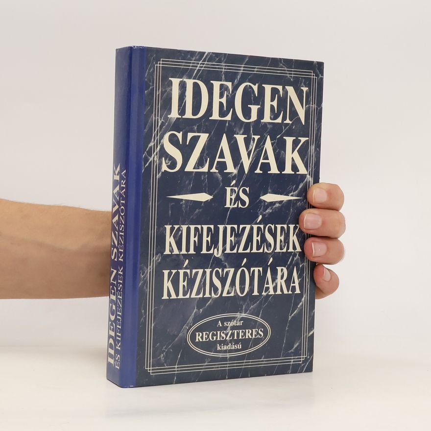 Collectif d'auteurs Idegen szavak és kifejezések kéziszótára