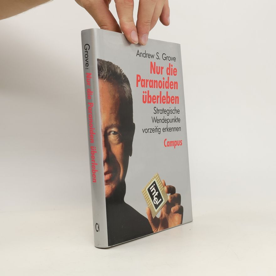 Andrew Grove Nur die Paranoiden überleben