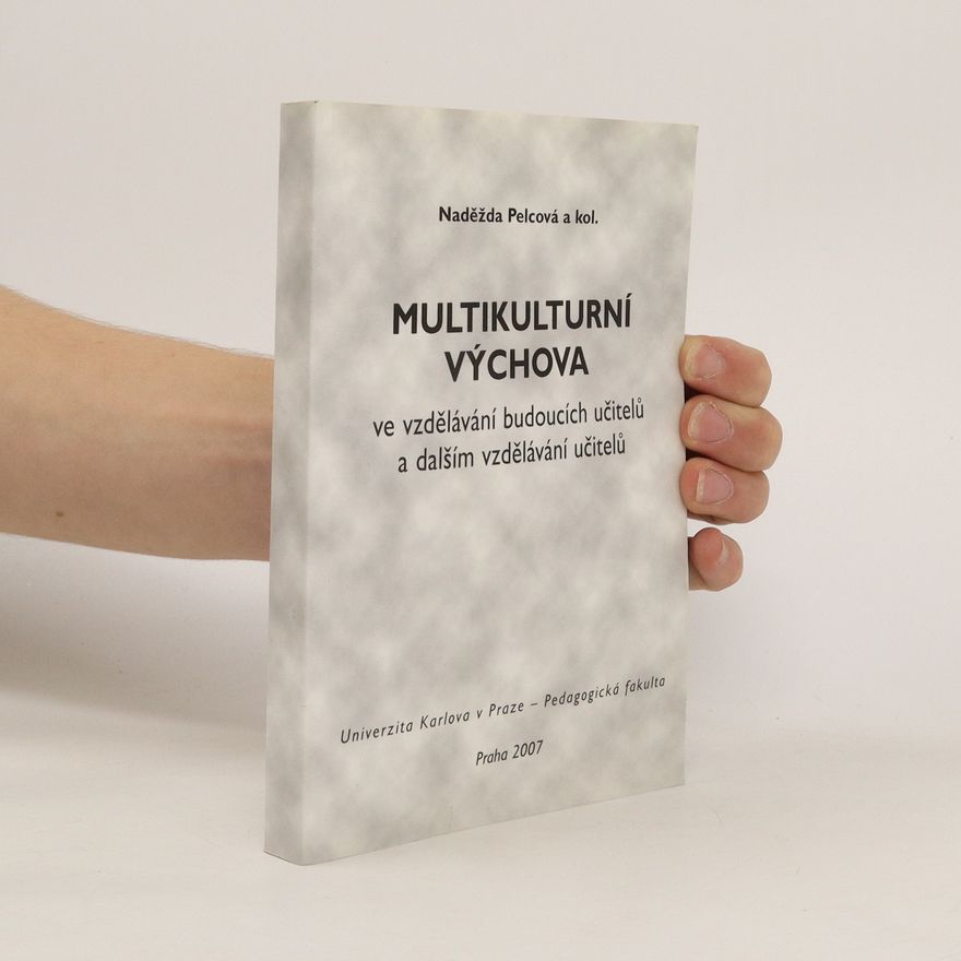 Naděžda Pelcová Multikulturní výchova ve vzdělávání budoucích učitelů a dalším vzdělávání učitelů