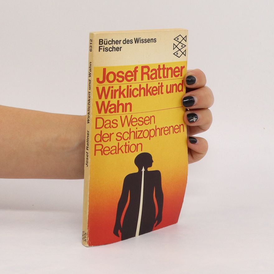 Josef Rattner Wirklichkeit und Wahn