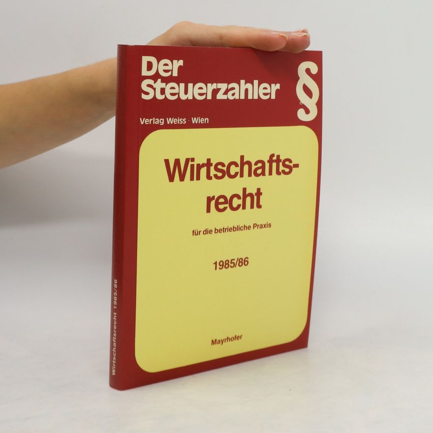 Karl Mayrhofer Wirtschaftsrecht für die betriebliche Praxis