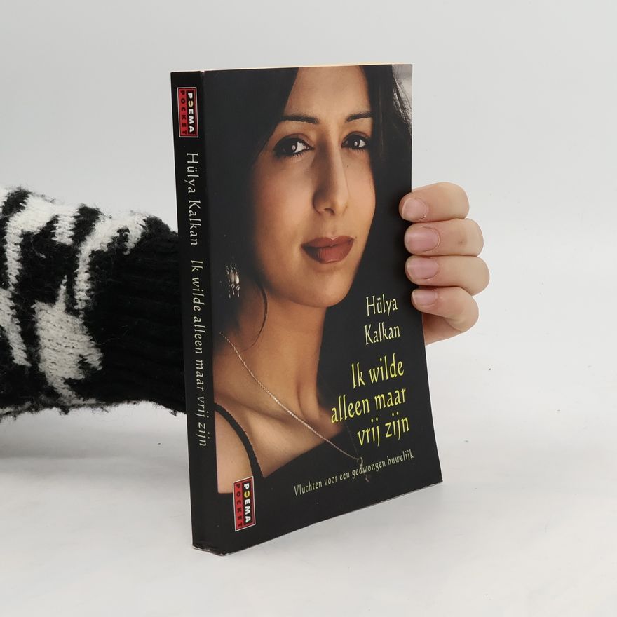 Hülya Kalkan Ik wilde alleen maar vrij zijn