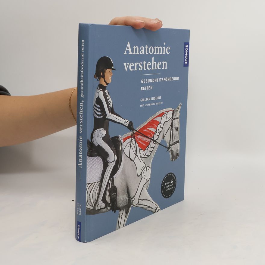 Gillian Higgins Anatomie verstehen, gesundheitsfördernd reiten