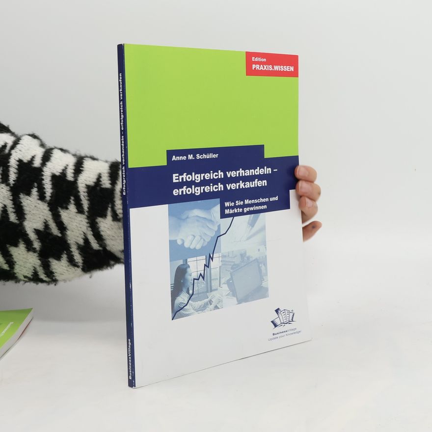Anne Schüller Erfolgreich verhandeln - erfolgreich verkaufen