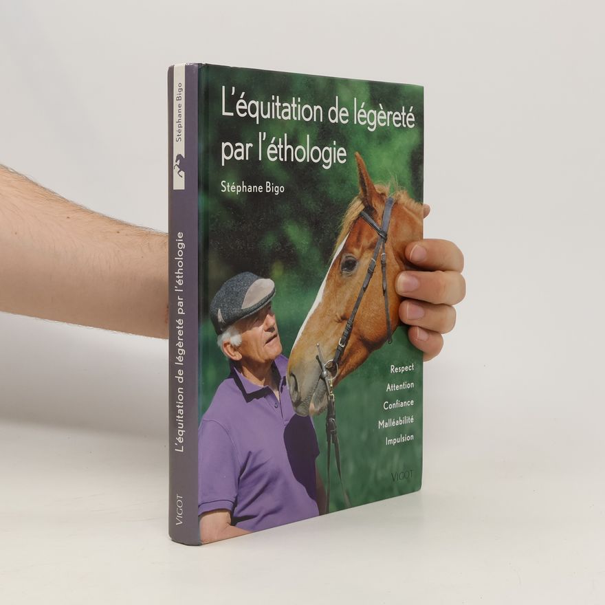 Stéphane Bigot L'équitation de légèreté par l'éthologie