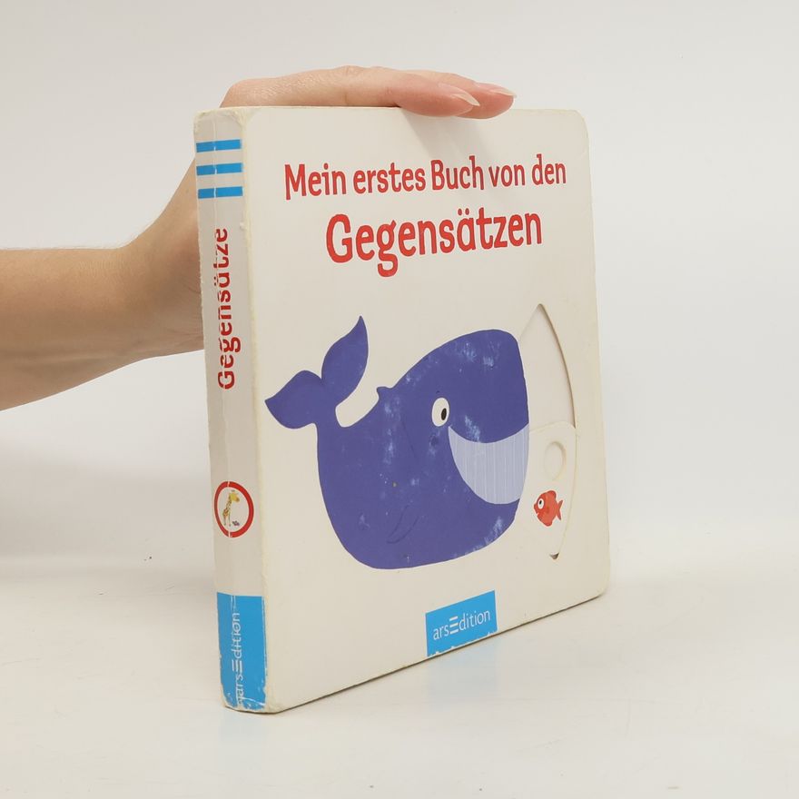 Nathalie Choux Mein erstes Buch von den Gegensätzen