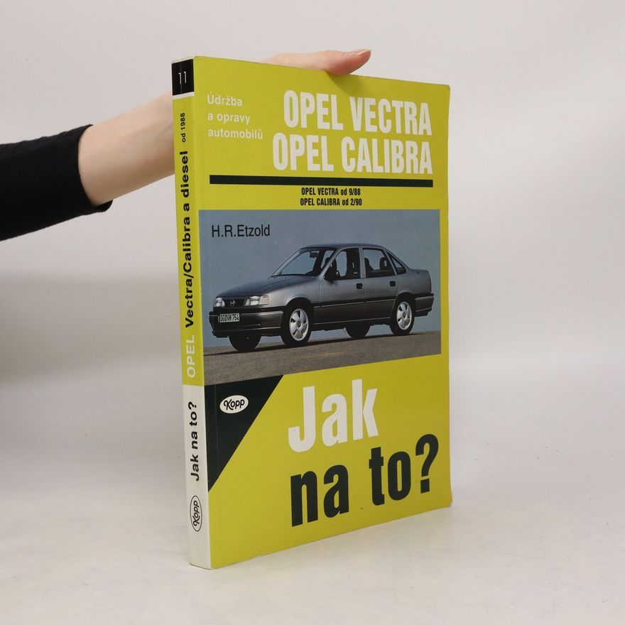 Pavel Hlásek Jak na to? Opel Vectra, Opel Calibra. Údržba a opravy automobilů