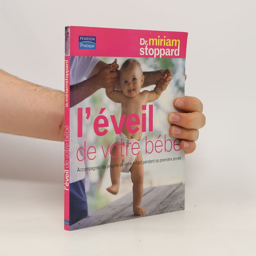 Miriam Stoppard L'éveil de votre bébé
