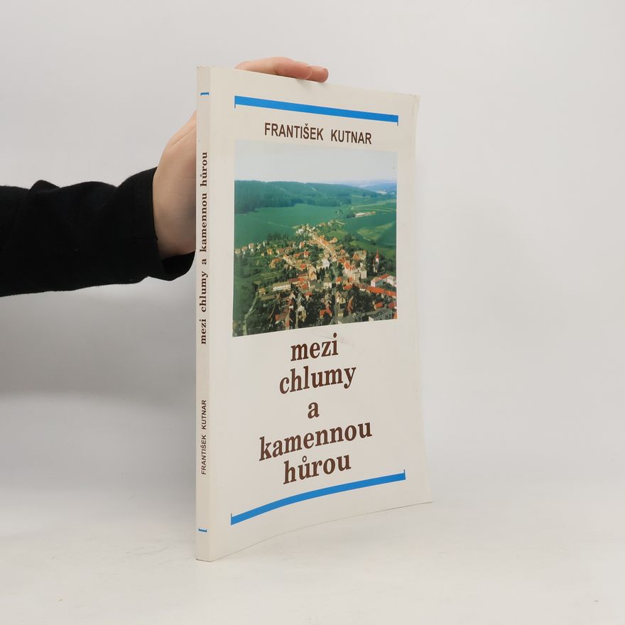 František Kutnar Mezi Chlumy a Kamennou Hůrou