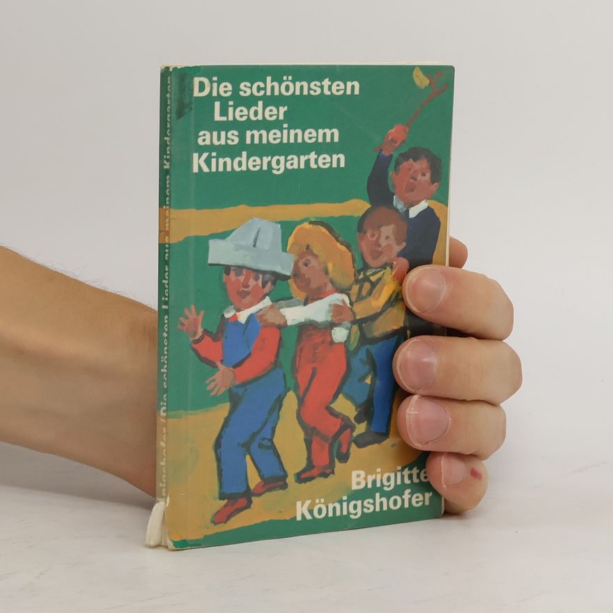 Brigitte Königshofer Die schönsten Lieder aus meinem Kindergarten