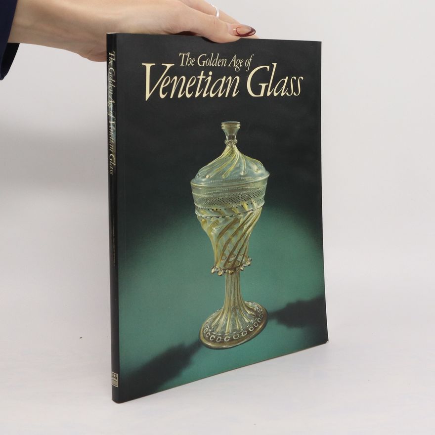 Hugh Tait The Golden Age of Venetian Glass