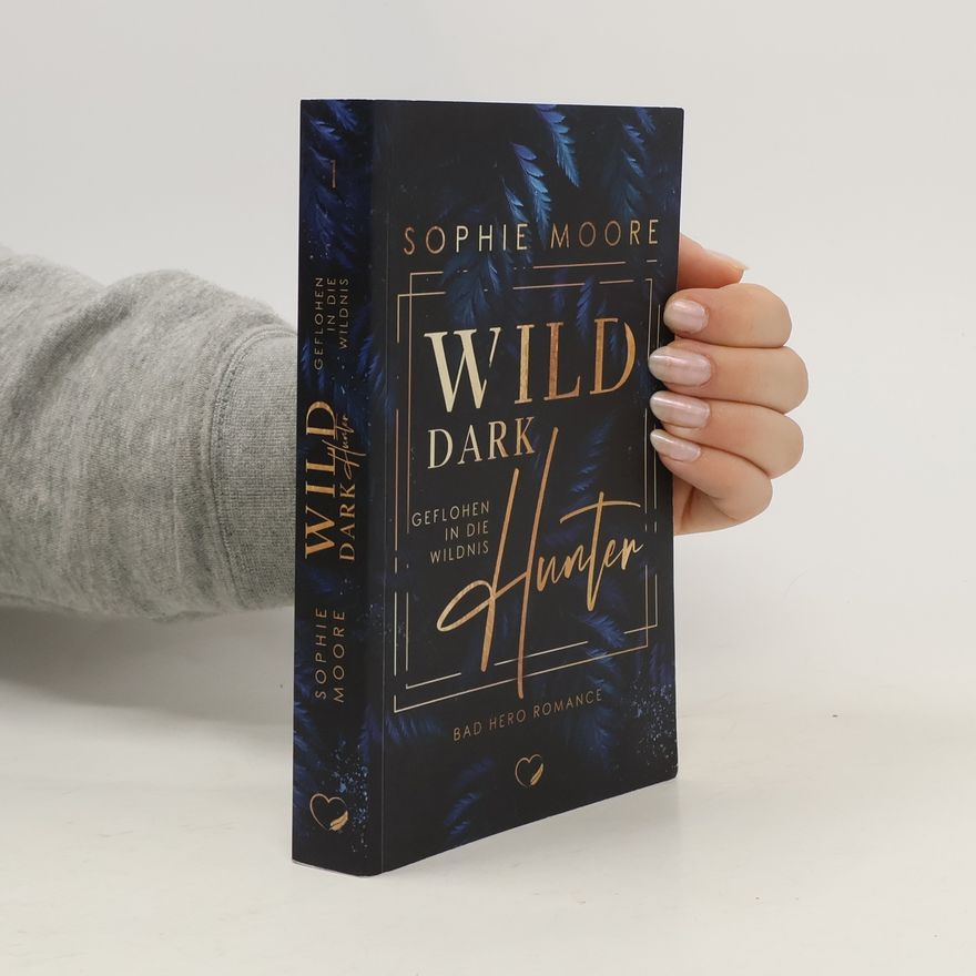 Sophie Moore Geflohen in die Wildnis. Wild Dark Hunter