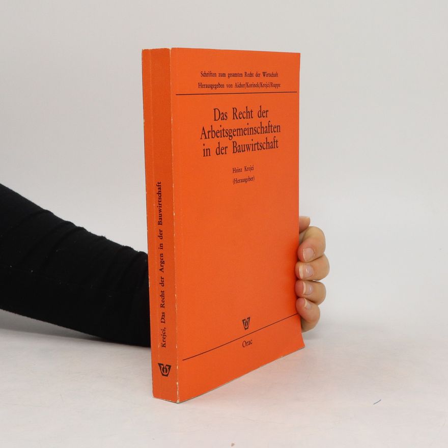 Heinz Krejci Das Recht der Arbeitsgemeinschaften in der Bauwirtschaft