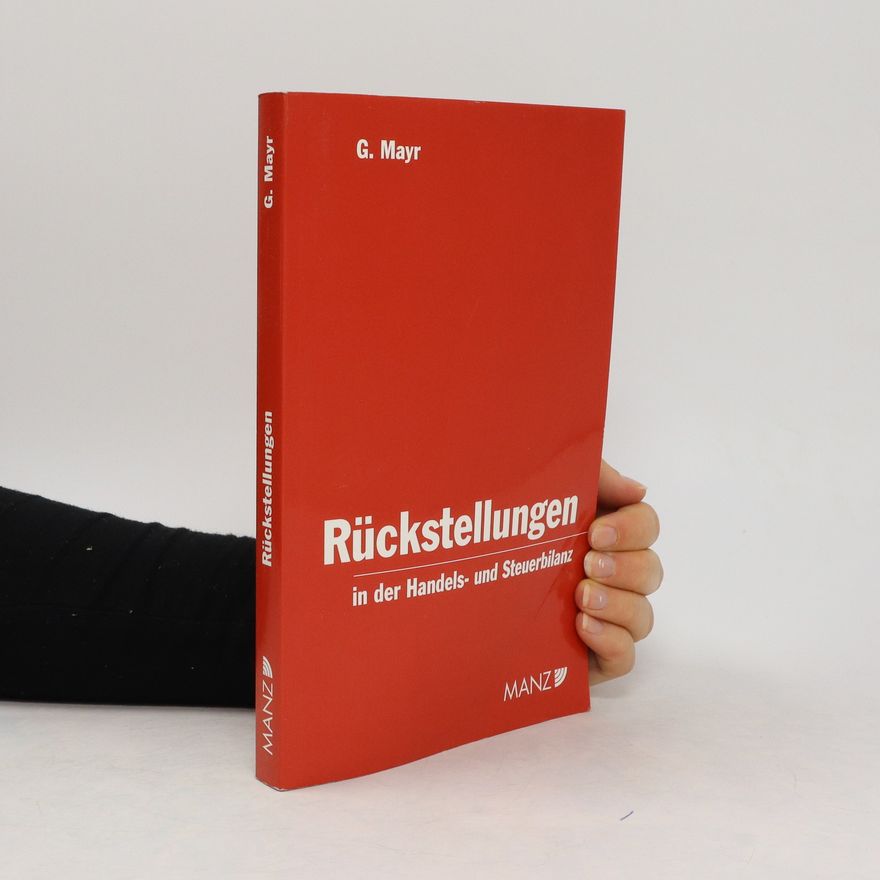 Günter Mayr Rückstellungen in der Handels- und Steuerbilanz