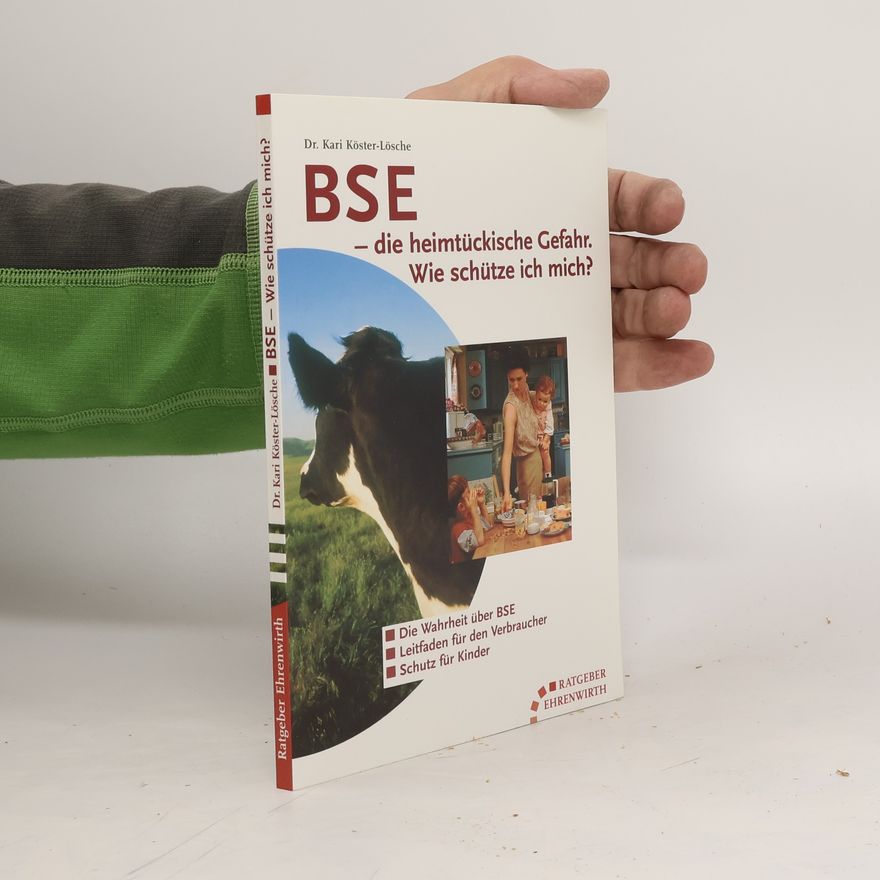 Kari Köster-Lösche BSE - die heimtückische Gefahr