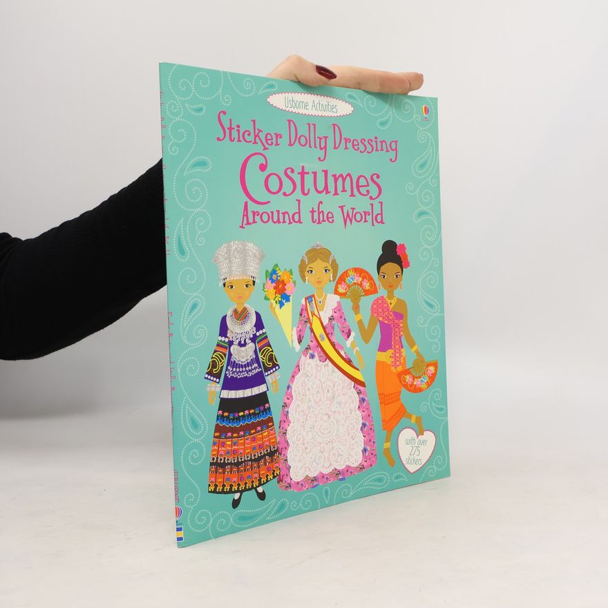 Emily Bone Sticker Dolly Dressing, Costumes Around the World. Mein Anziehpuppen-Stickerbuch: Reise um die Welt, englische Ausgabe