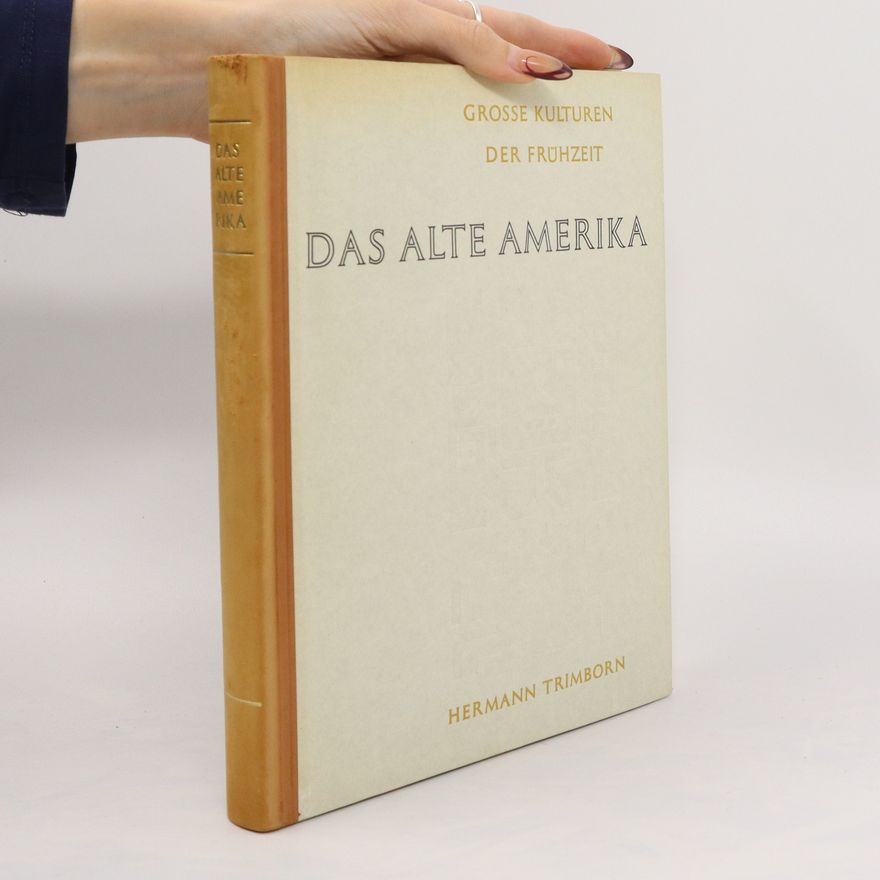 Hermann Trimborn Grosse Kulturen der Frühzeit. Das Alte Amerika