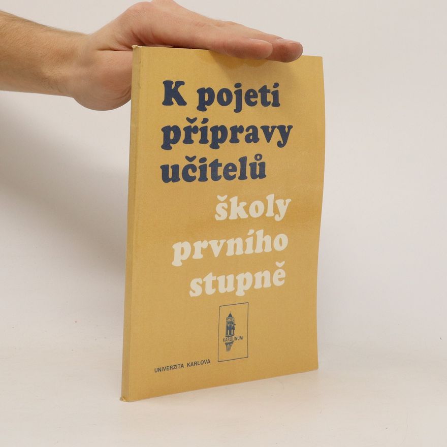 Autorenkollektiv K pojetí přípravy učitelů školy prvního stupně