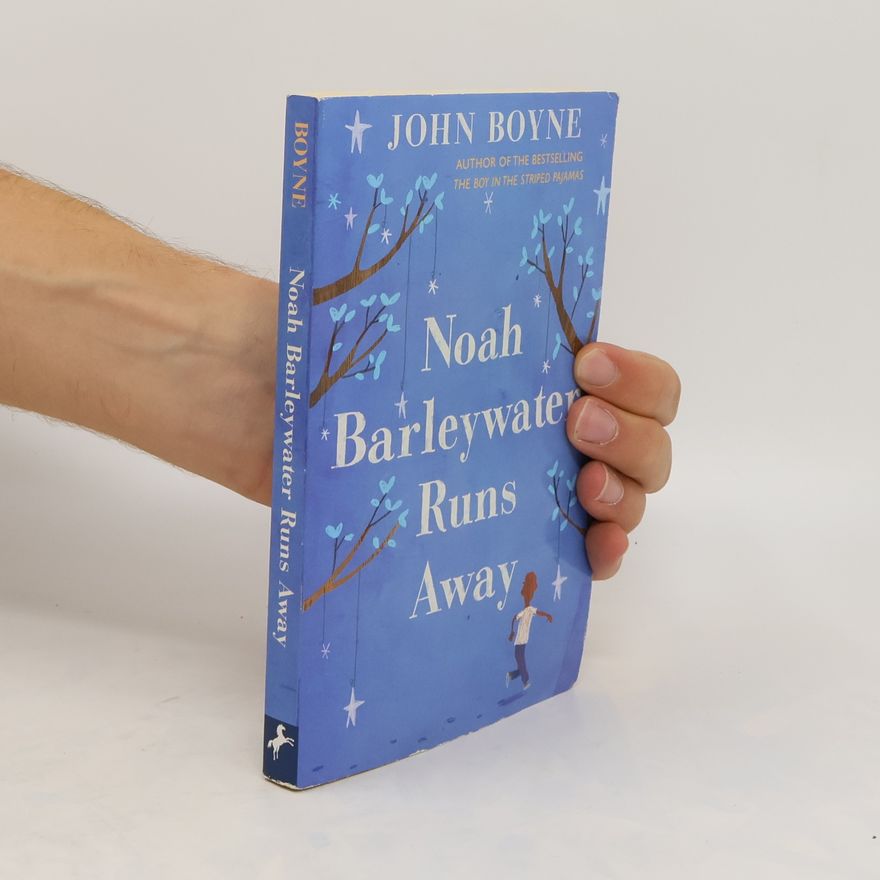 John Boyne Noah Barleywater Runs Away