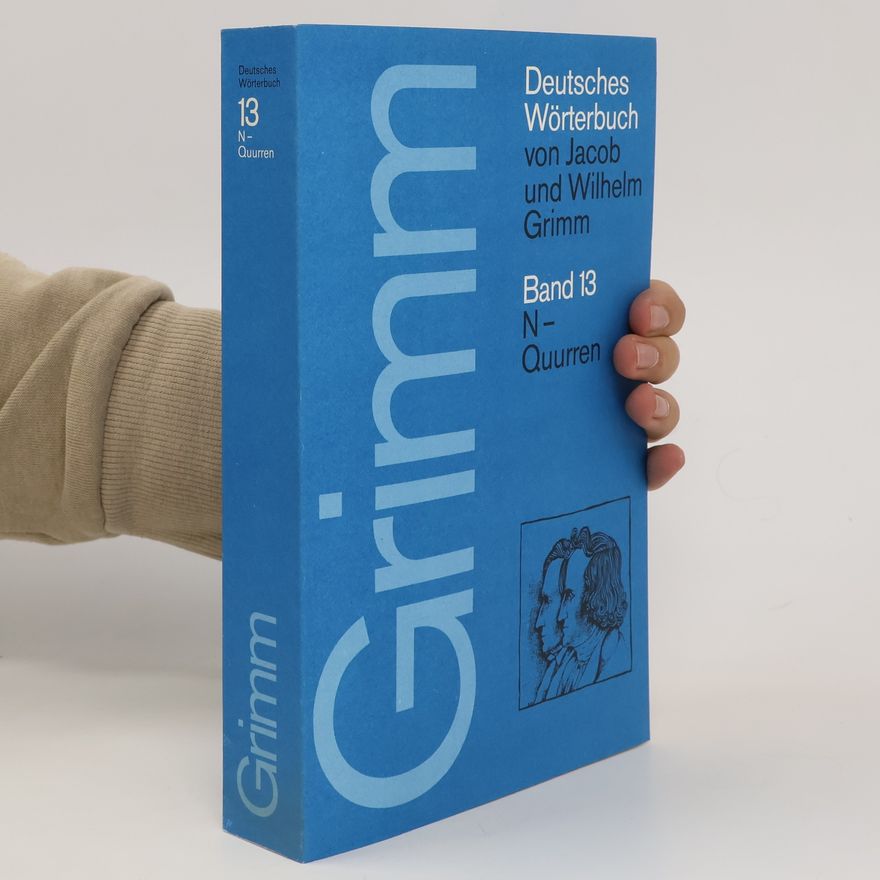 Wilhelm Grimm Deutsches Wörterbuch von Jacob und Wilhelm Grimm. Band 13. N-Quurren