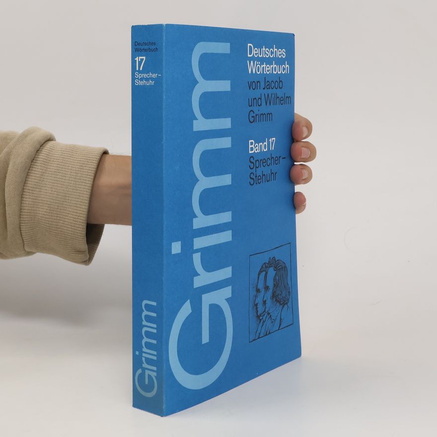 Wilhelm Grimm Deutsches Wörterbuch von Jacob und Wilhelm Grimm. Band 17