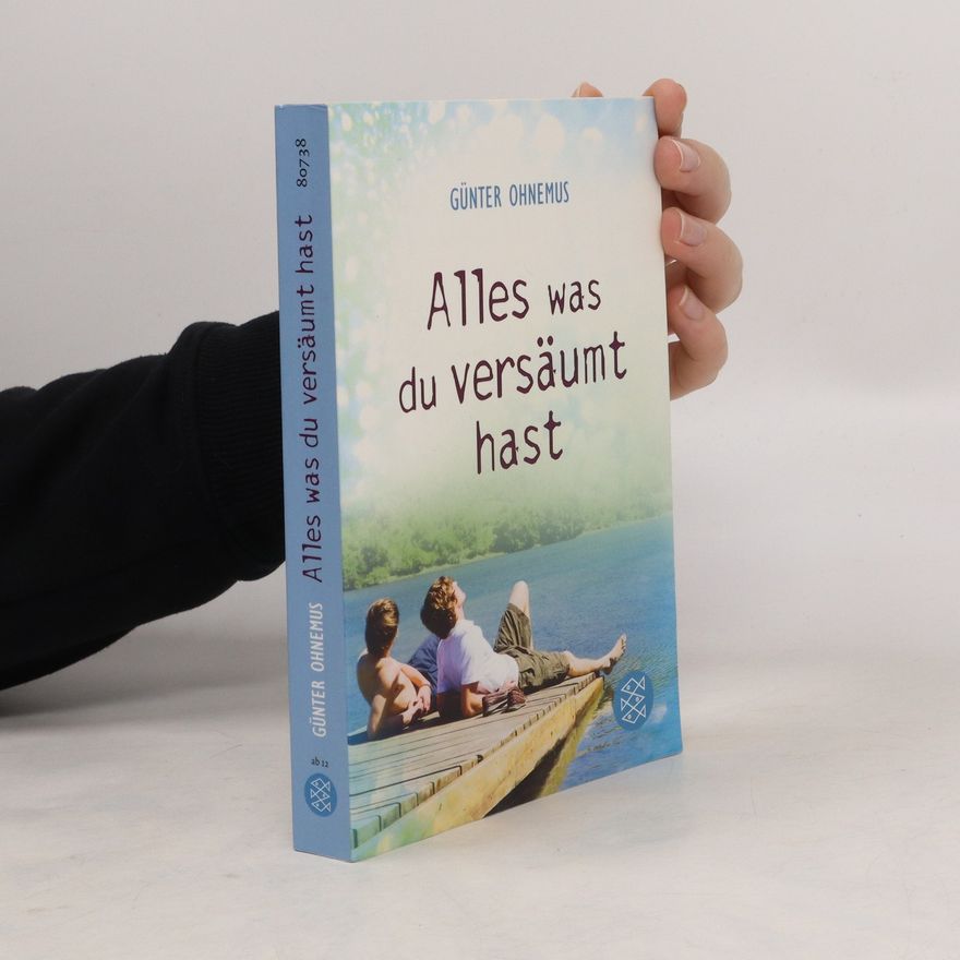 Günter Ohnemus Alles was du versäumt hast