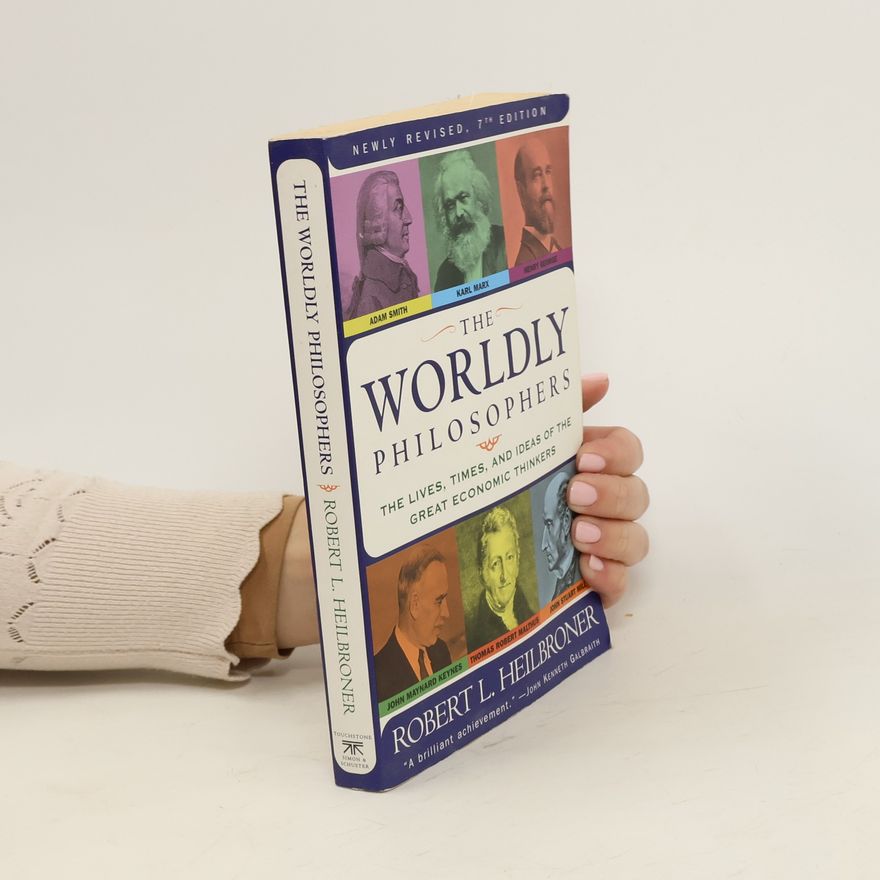Robert L. Heilbroner The worldly philosophers