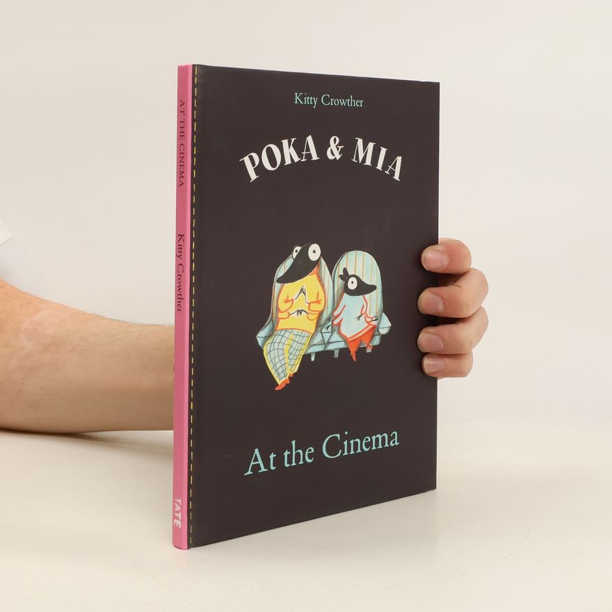 Kitty Crowther Poka and Mia: At the Cinema