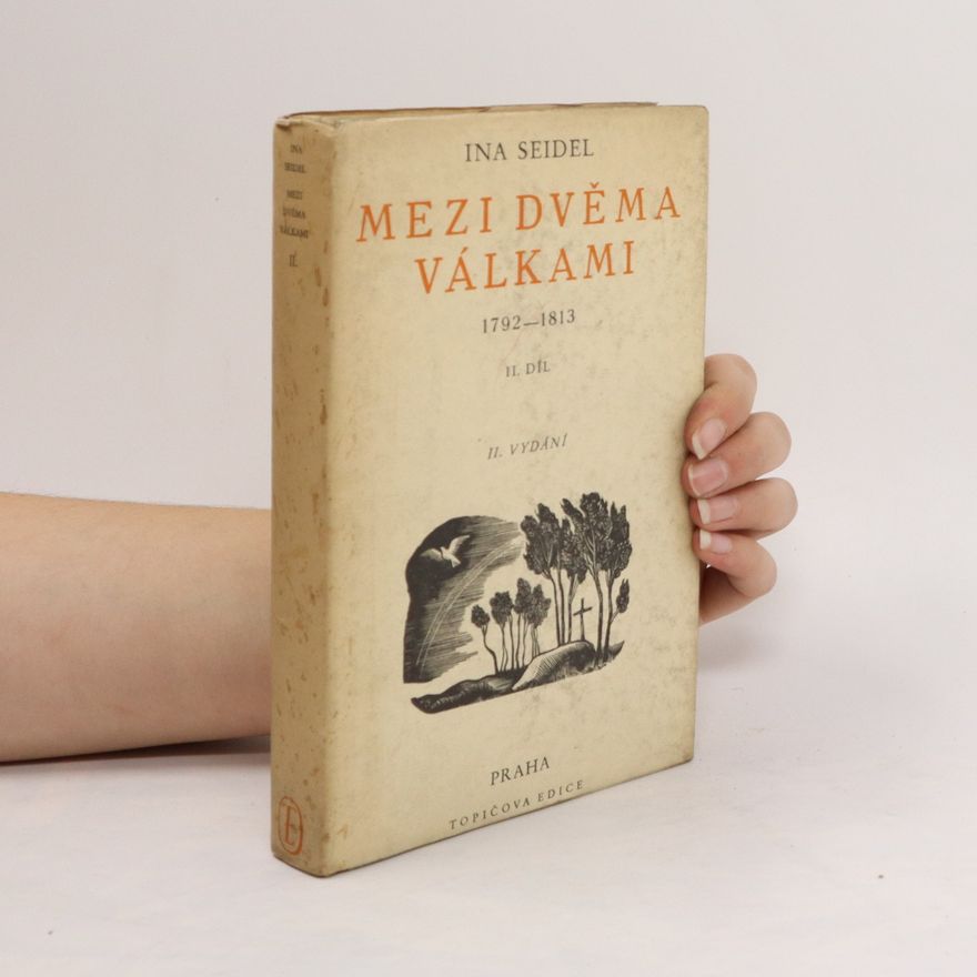 Ina Seidel Mezi dvěma válkami 1792-1813 II.