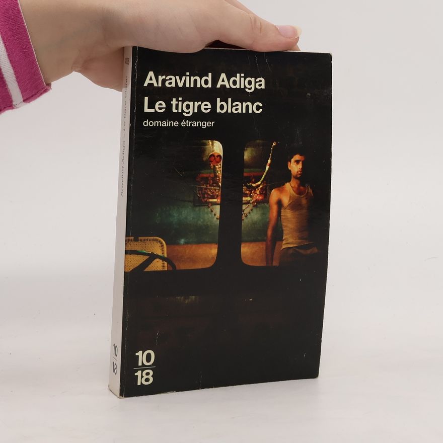Aravind Adiga Le tigre blanc