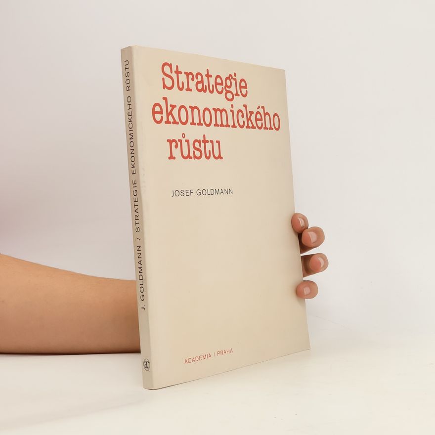 Josef Goldmann Strategie ekonomického růstu