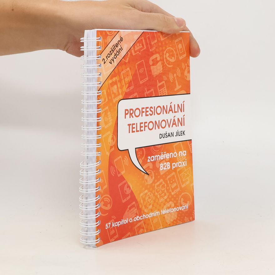 Dušan Jílek Profesionální telefonování. Zaměřeno na B2B praxi