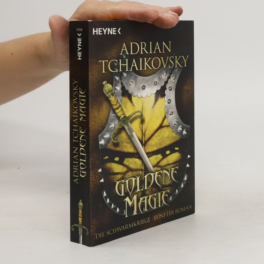 Adrian Tchaikovsky Die Schwarmkriege 5 - Goldene Magie
