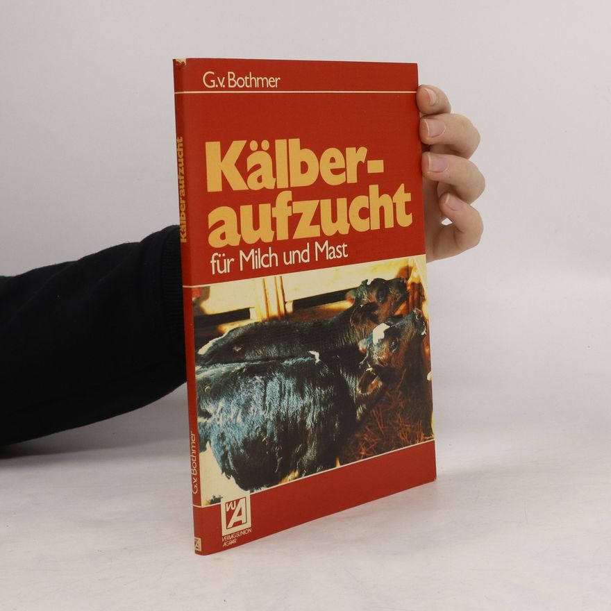 Guntram von Bothmer Kälberaufzucht für Milch und Mast