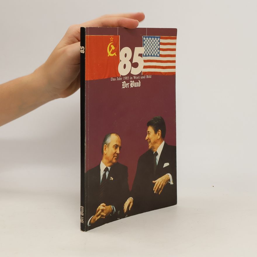 Autores varios Der Bund. Das Jahr 1985 in Wort und Bild