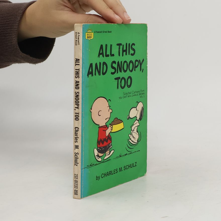 Charles M. Schulz All this and Snoopy, too