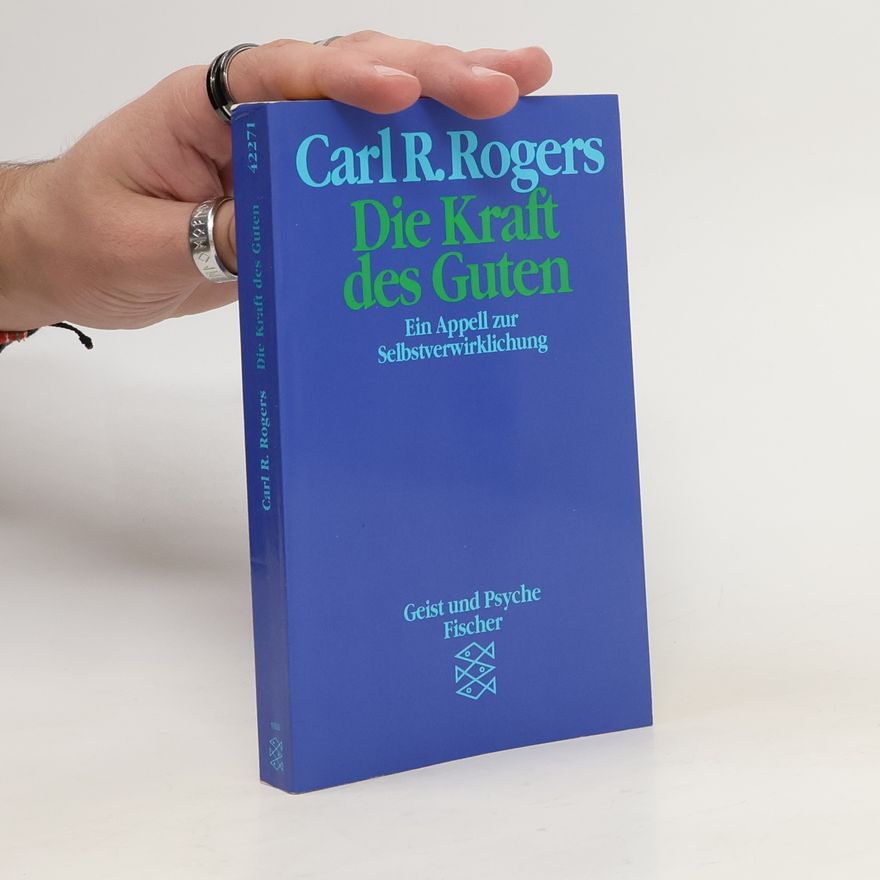 Carl Rogers Die Kraft des Guten